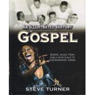 An Illustrated History Of Gospel by Steve Turner